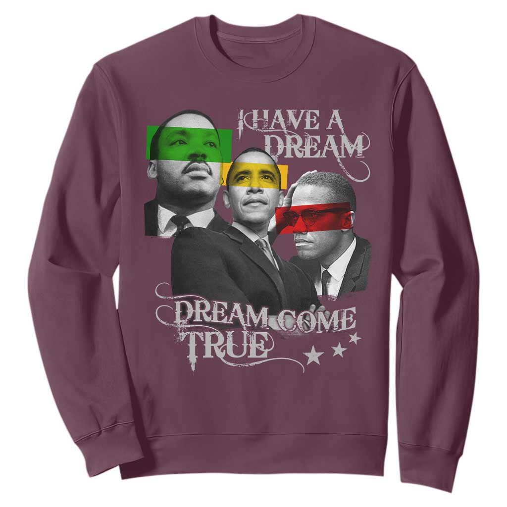 Obama MLK Malcolm X Sweatshirt Dreams Come True Black History Pride