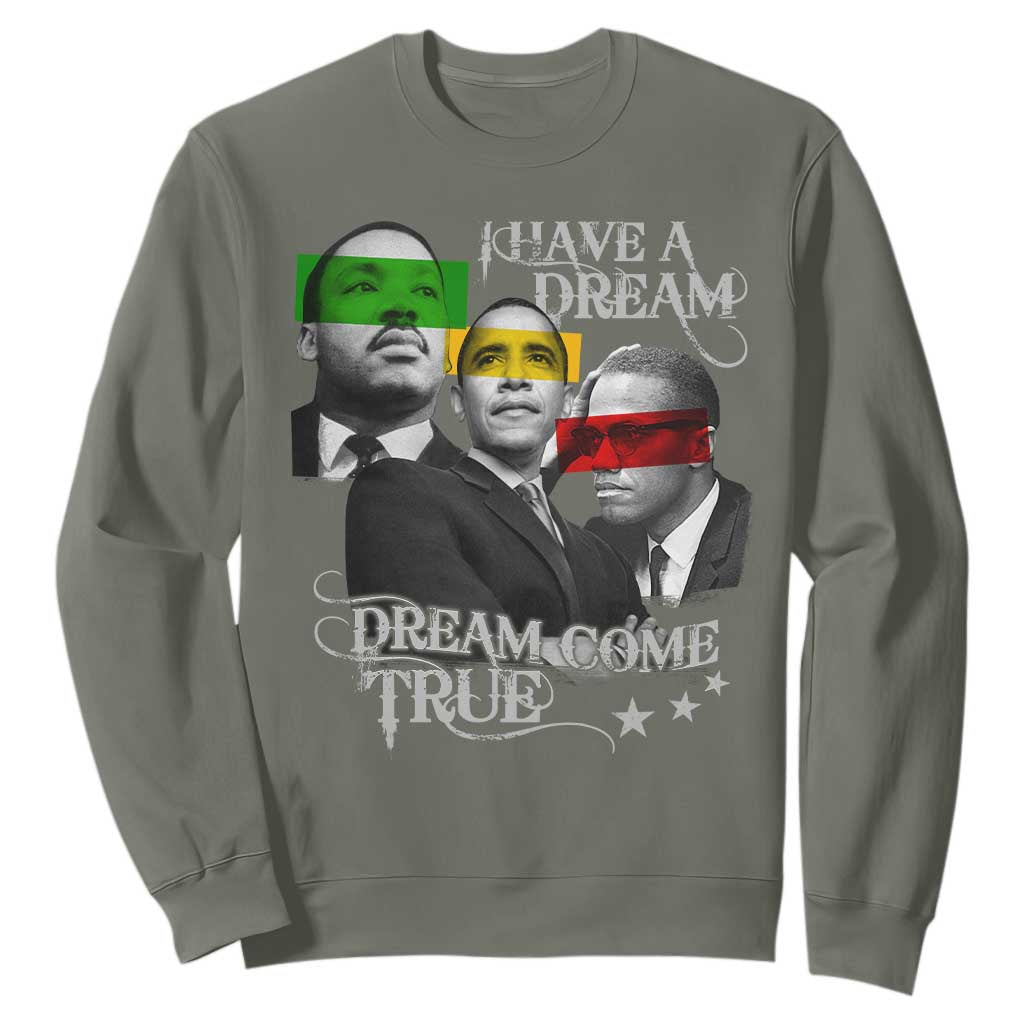 Obama MLK Malcolm X Sweatshirt Dreams Come True Black History Pride