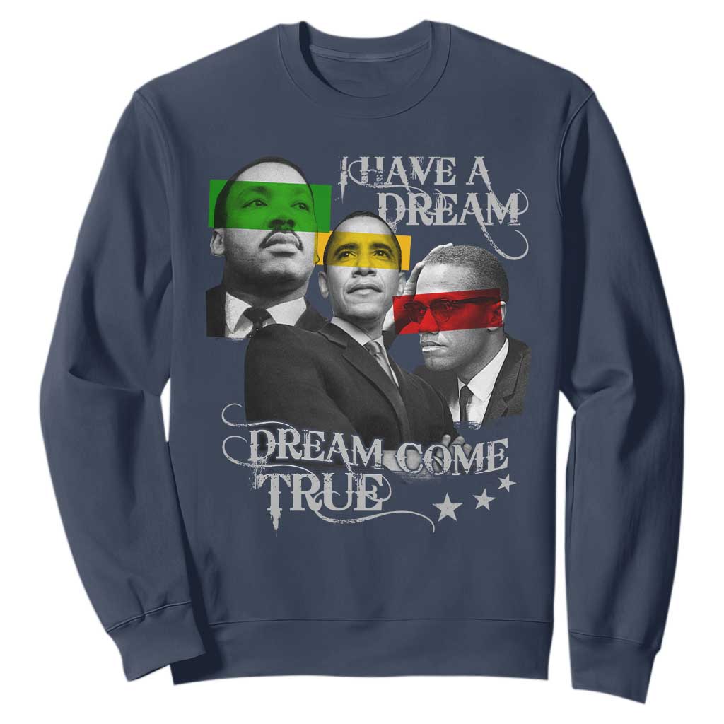 Obama MLK Malcolm X Sweatshirt Dreams Come True Black History Pride