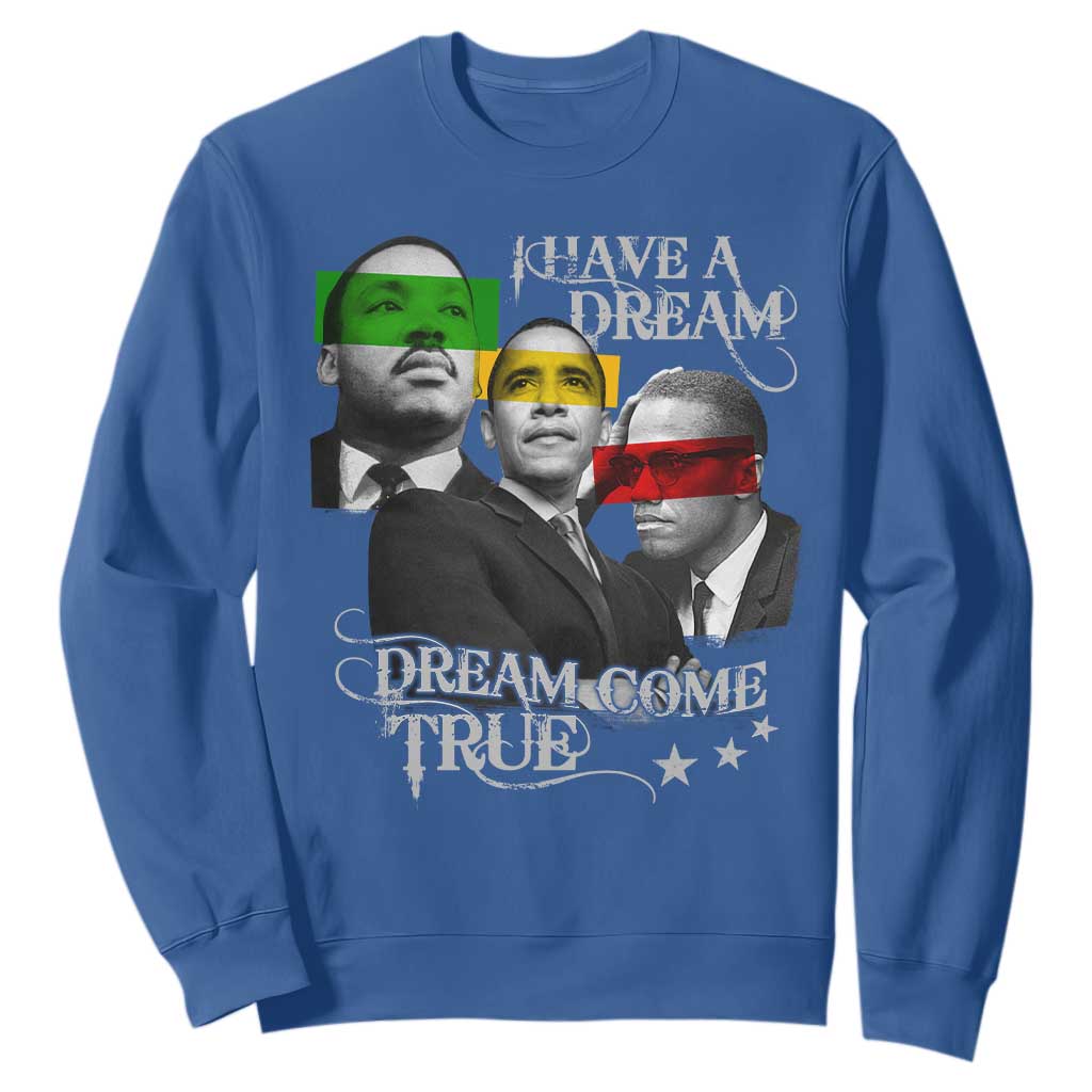 Obama MLK Malcolm X Sweatshirt Dreams Come True Black History Pride