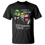 Obama MLK Malcolm X T Shirt Dreams Come True Black History Pride