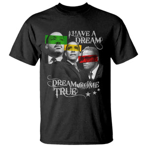 Obama MLK Malcolm X T Shirt Dreams Come True Black History Pride
