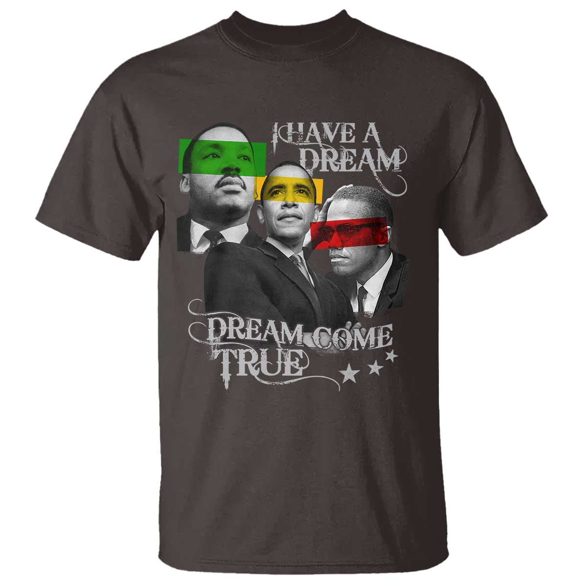 Obama MLK Malcolm X T Shirt Dreams Come True Black History Pride