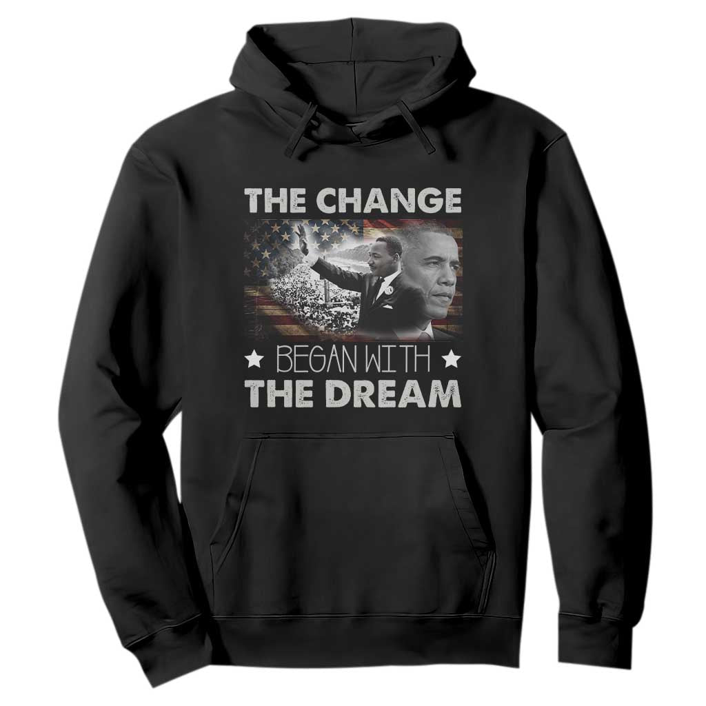 MLK Obama Hoodie The Change Began With The Dream