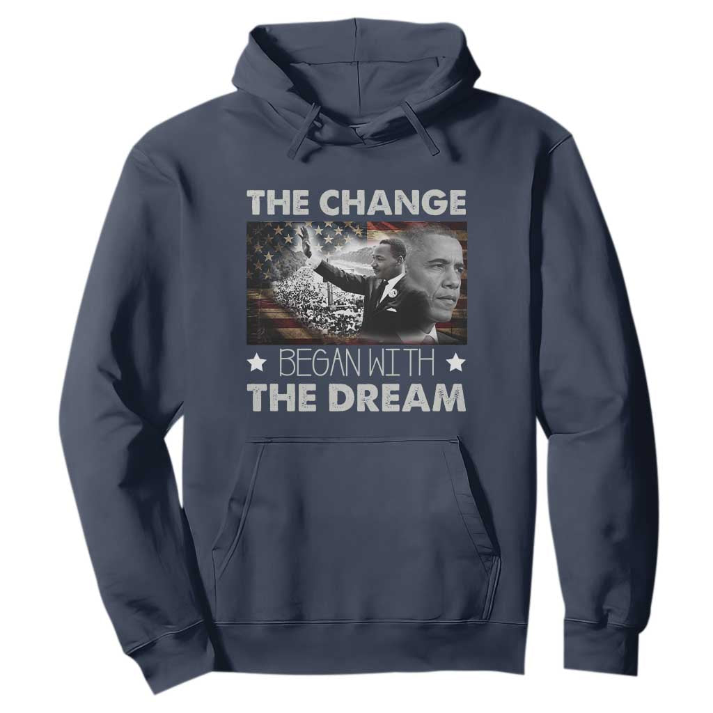 MLK Obama Hoodie The Change Began With The Dream