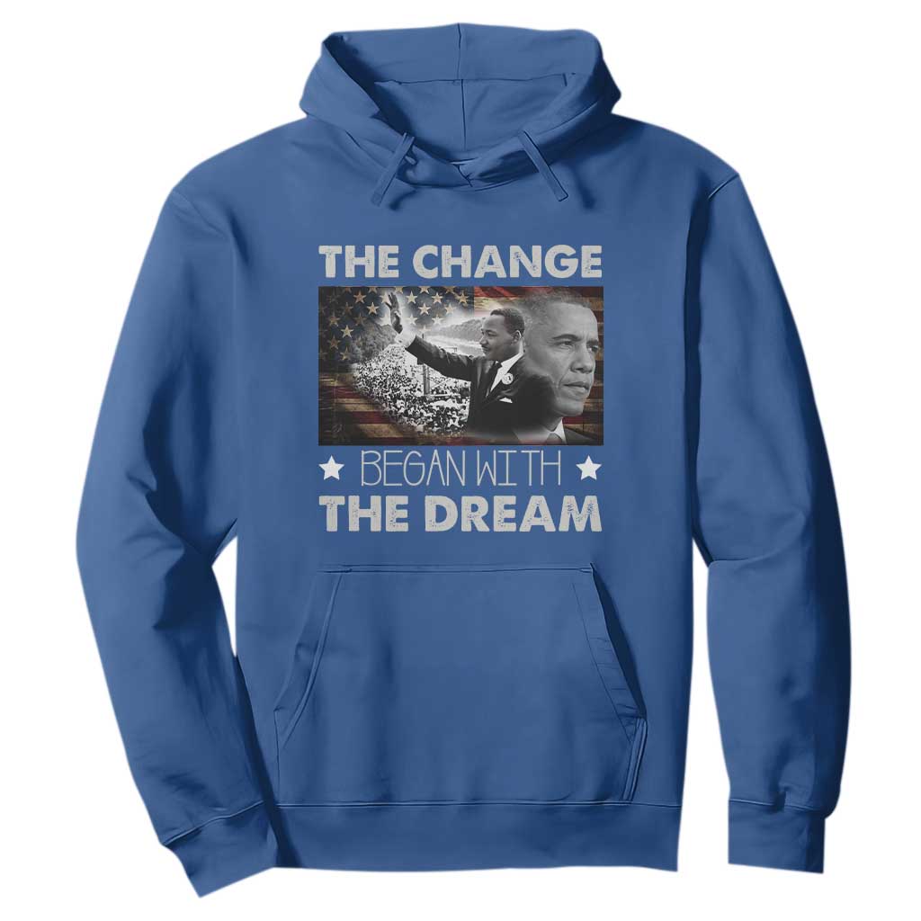 MLK Obama Hoodie The Change Began With The Dream