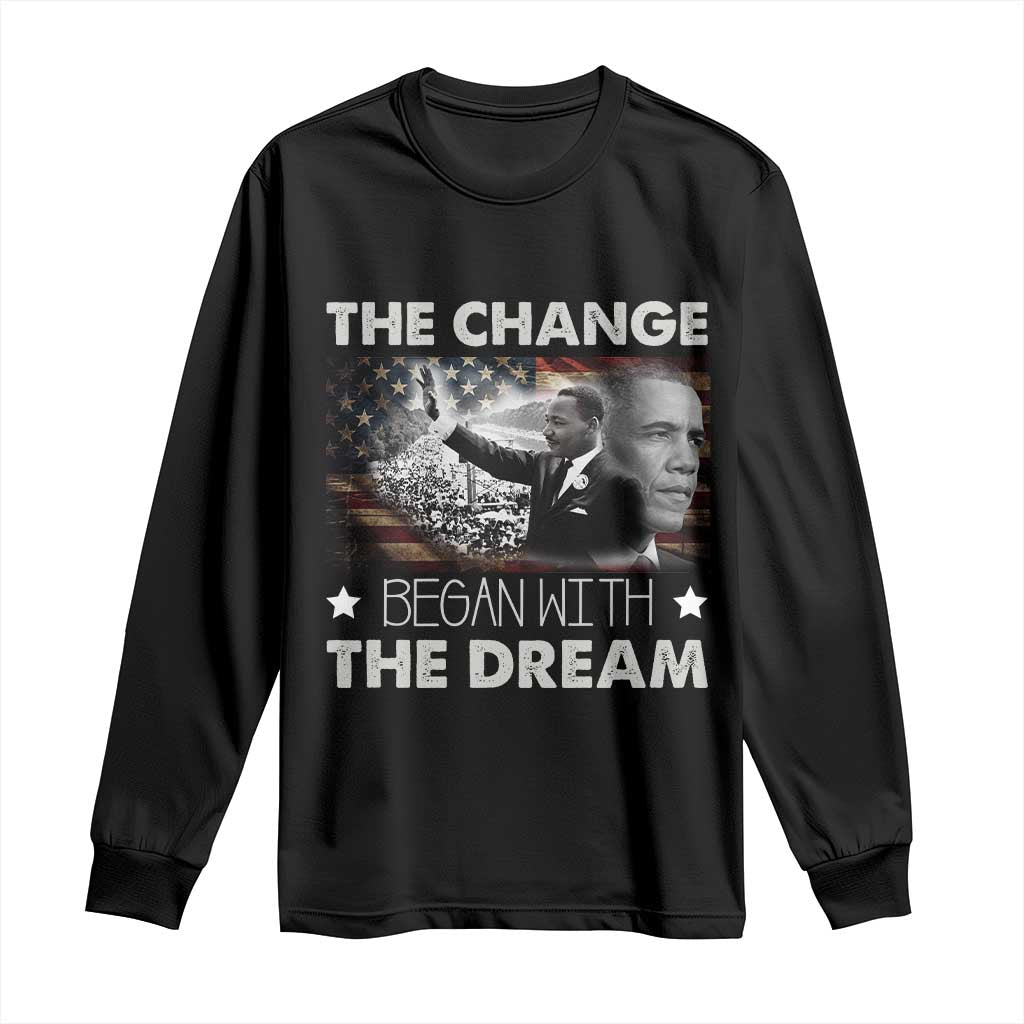 MLK Obama Long Sleeve Shirt The Change Began With The Dream