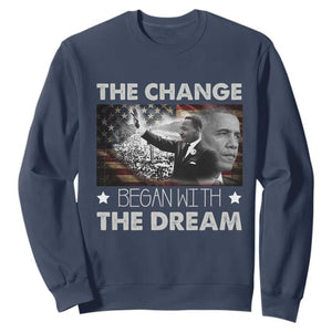 MLK Obama Sweatshirt The Change Began With The Dream