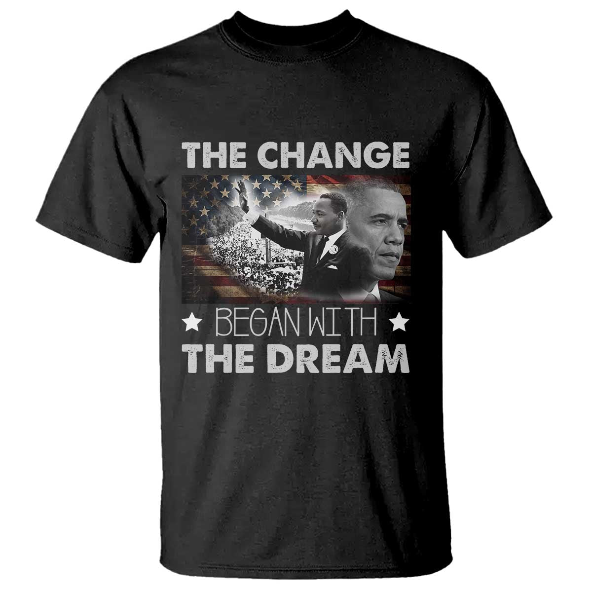 MLK Obama T Shirt The Change Began With The Dream