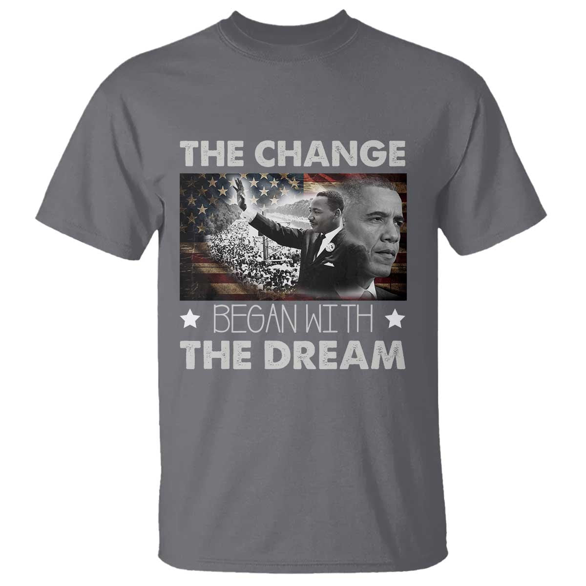 MLK Obama T Shirt The Change Began With The Dream