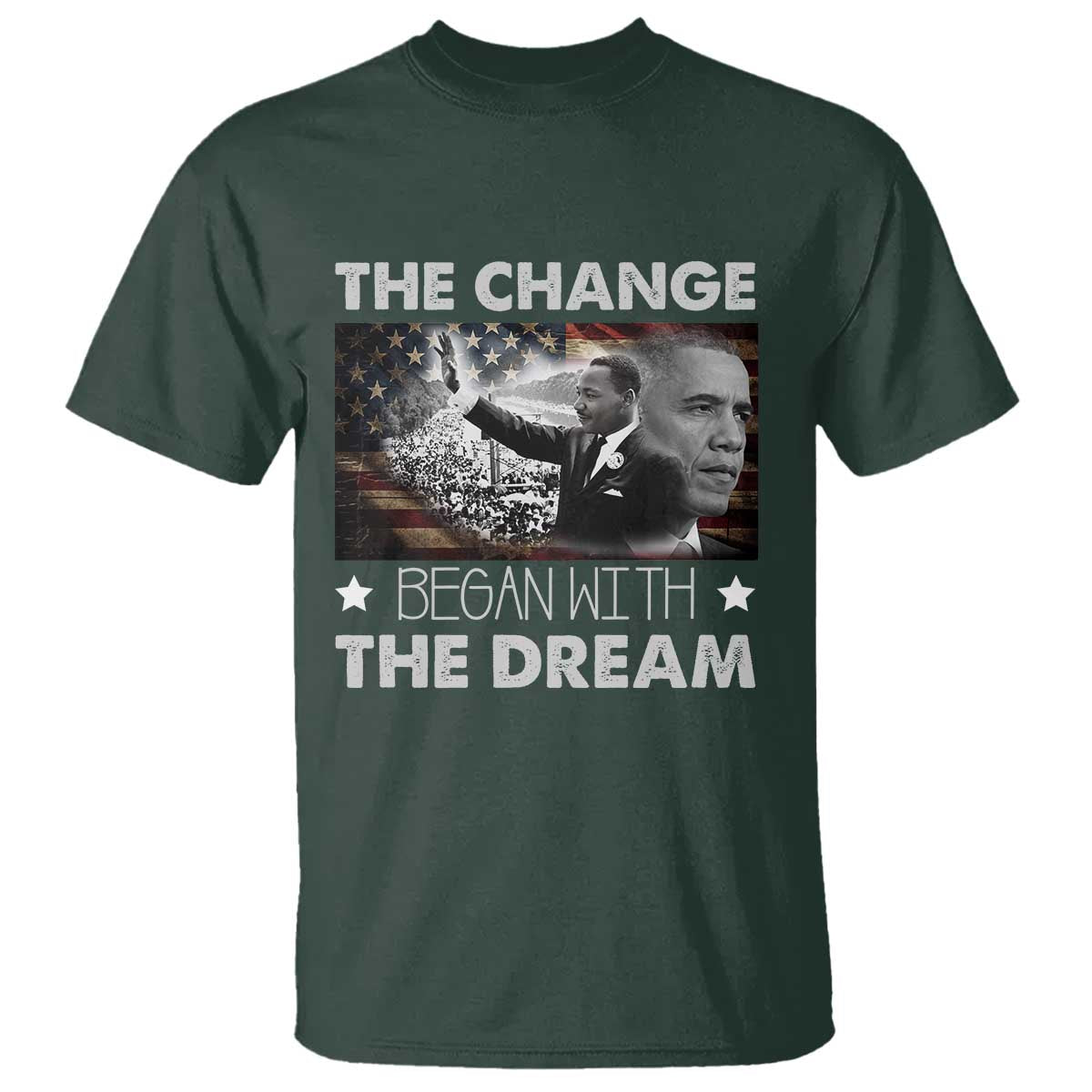 MLK Obama T Shirt The Change Began With The Dream