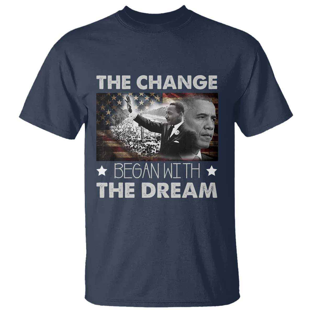 MLK Obama T Shirt The Change Began With The Dream