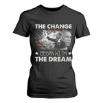 MLK Obama T Shirt For Women The Change Began With The Dream