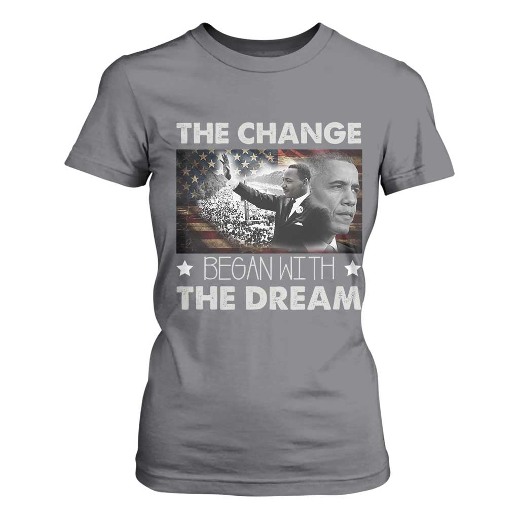 MLK Obama T Shirt For Women The Change Began With The Dream
