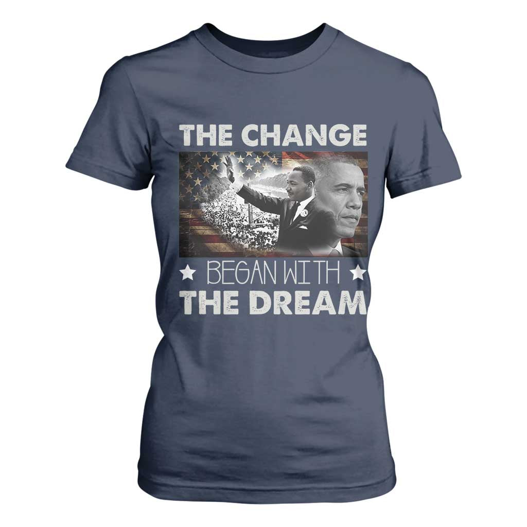 MLK Obama T Shirt For Women The Change Began With The Dream
