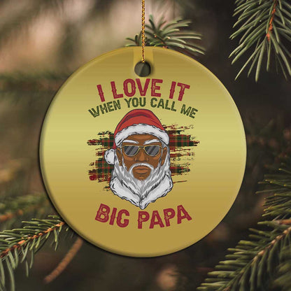 African American Christmas Santa Kwanzaa Christmas Ornament I Love It When You Call Me Big Papa