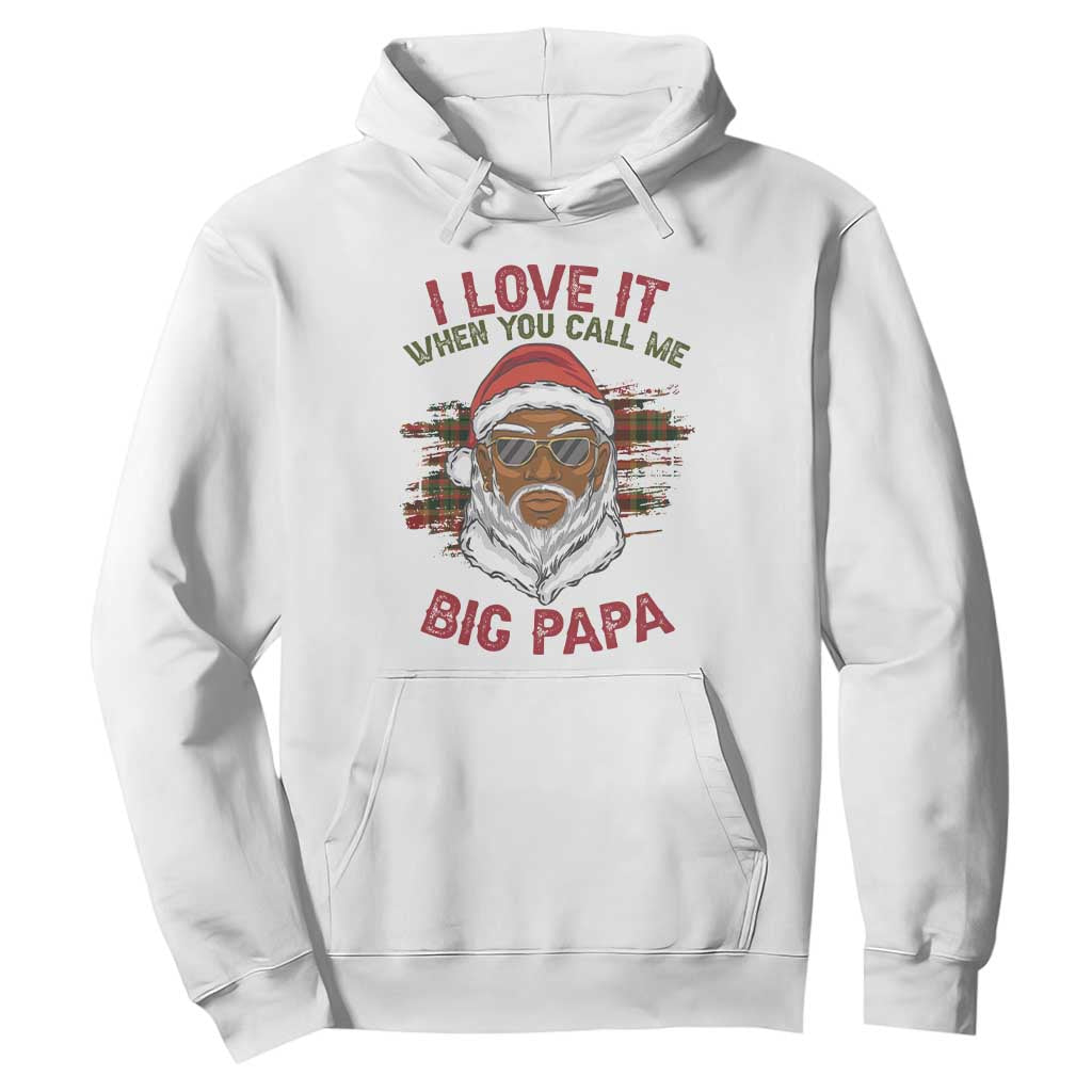 African American Christmas Santa Kwanzaa Hoodie I Love It When You Call Me Big Papa