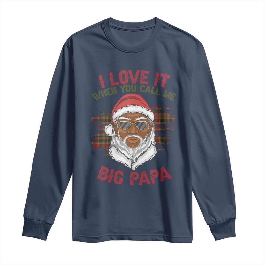 African American Christmas Santa Kwanzaa Long Sleeve Shirt I Love It When You Call Me Big Papa