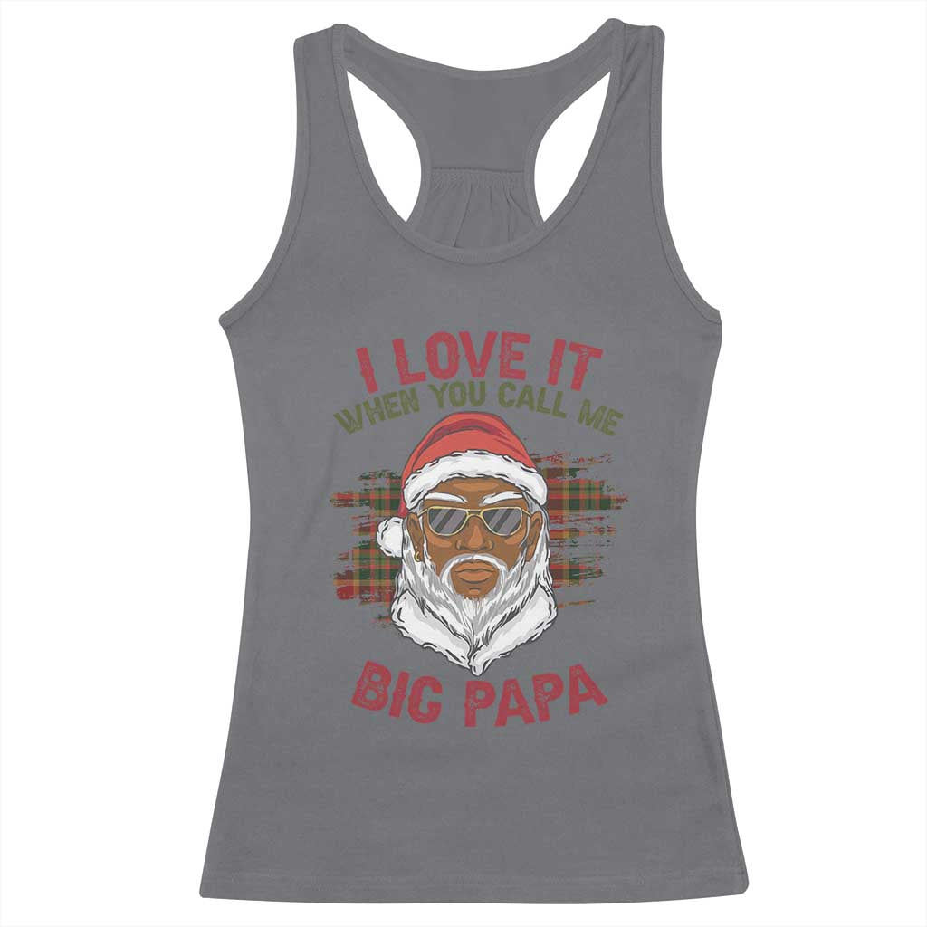 African American Christmas Santa Kwanzaa Racerback Tank Top I Love It When You Call Me Big Papa