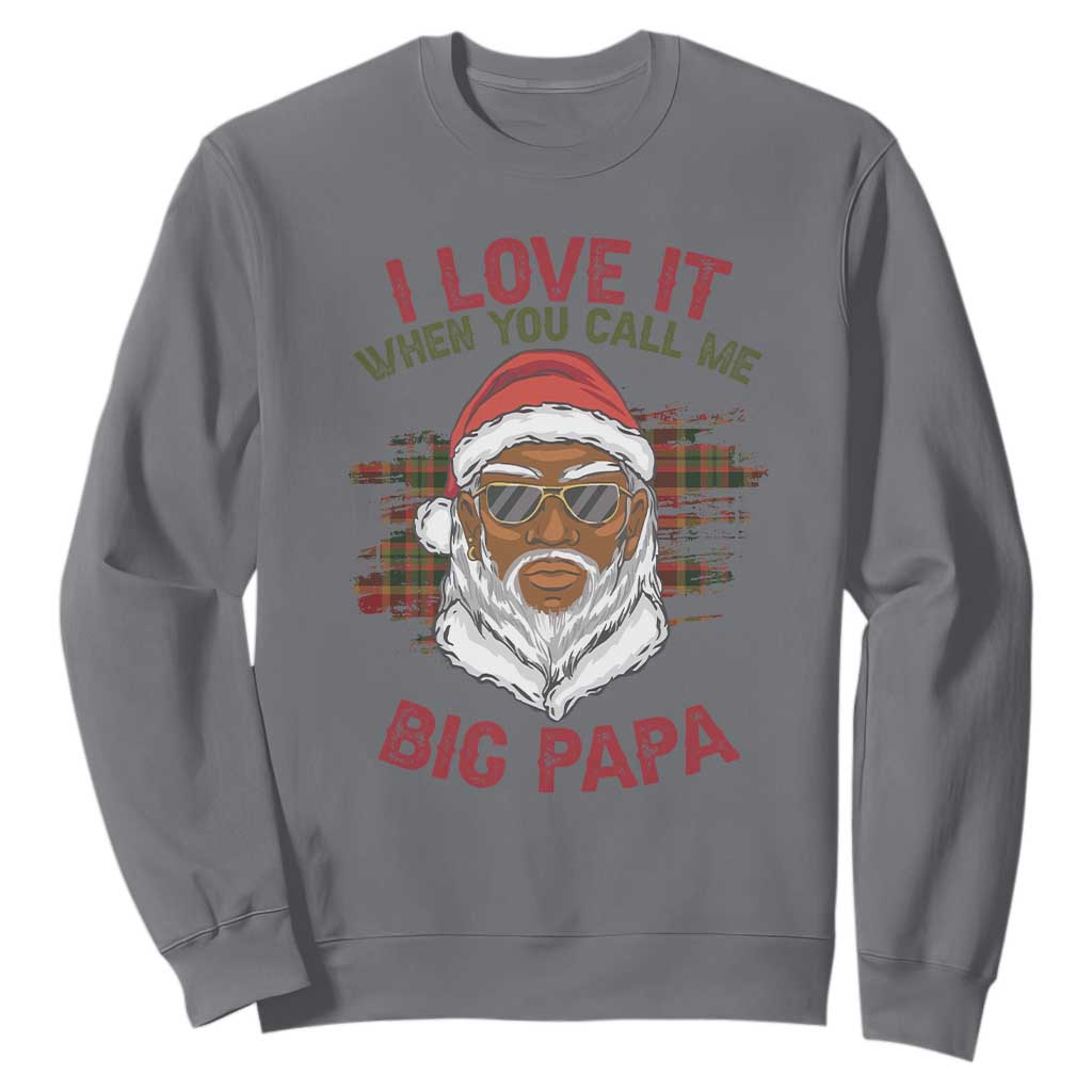 African American Christmas Santa Kwanzaa Sweatshirt I Love It When You Call Me Big Papa
