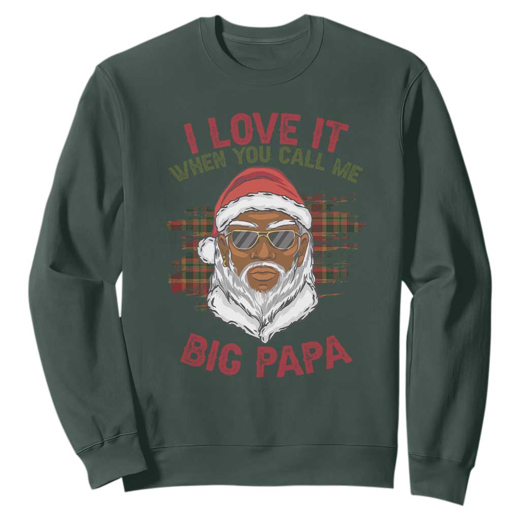 African American Christmas Santa Kwanzaa Sweatshirt I Love It When You Call Me Big Papa