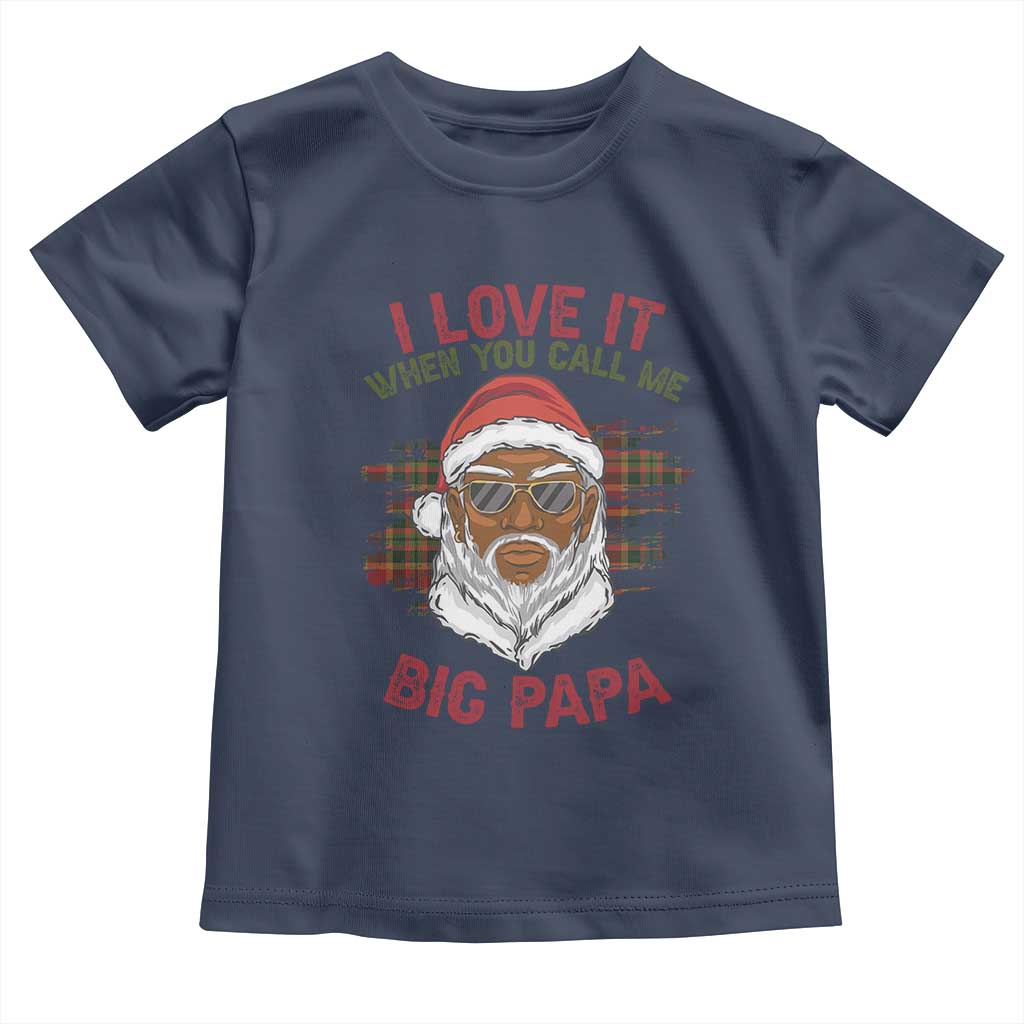 African American Christmas Santa Kwanzaa Toddler T Shirt I Love It When You Call Me Big Papa