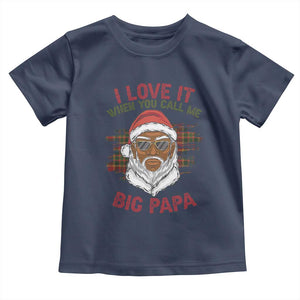 African American Christmas Santa Kwanzaa Toddler T Shirt I Love It When You Call Me Big Papa