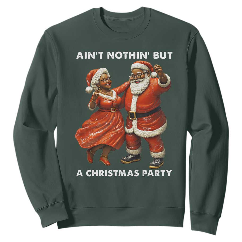African American Christmas Sweatshirt Ain't Nothin' But A Christmas Party Mr Mrs Claus Dancing