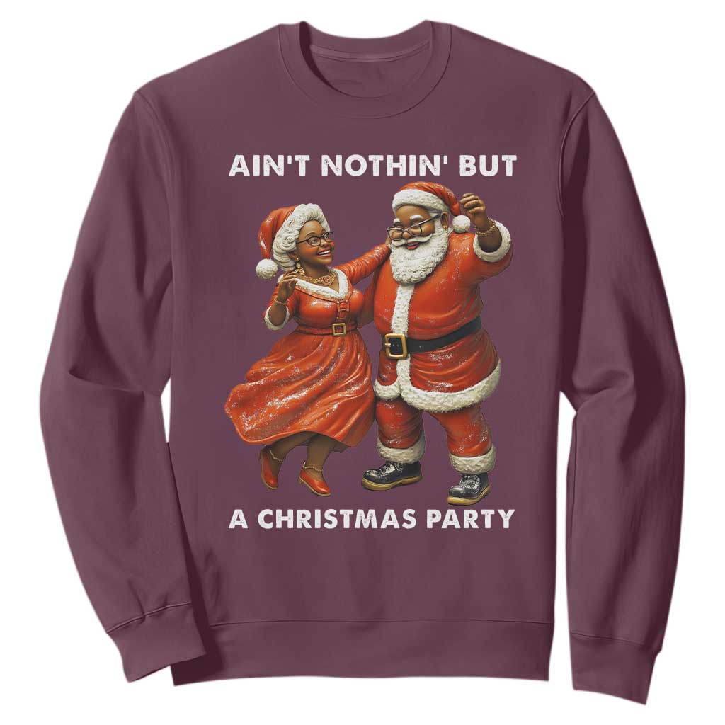 African American Christmas Sweatshirt Ain't Nothin' But A Christmas Party Mr Mrs Claus Dancing