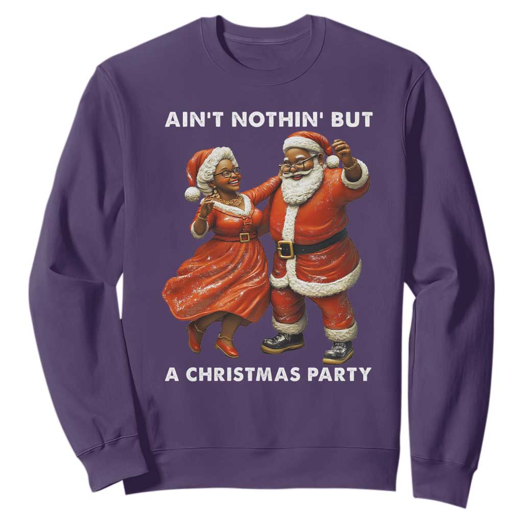 African American Christmas Sweatshirt Ain't Nothin' But A Christmas Party Mr Mrs Claus Dancing