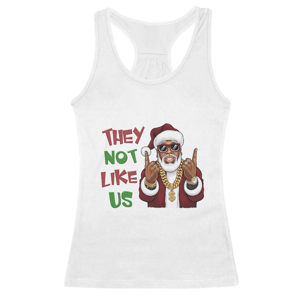 Funny Black Santa Xmas Hiphop Racerback Tank Top They Not Like Us African American Christmas