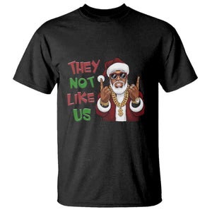 Funny Black Santa Xmas Hiphop T Shirt They Not Like Us African American Christmas