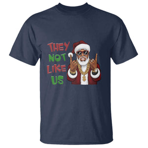 Funny Black Santa Xmas Hiphop T Shirt They Not Like Us African American Christmas