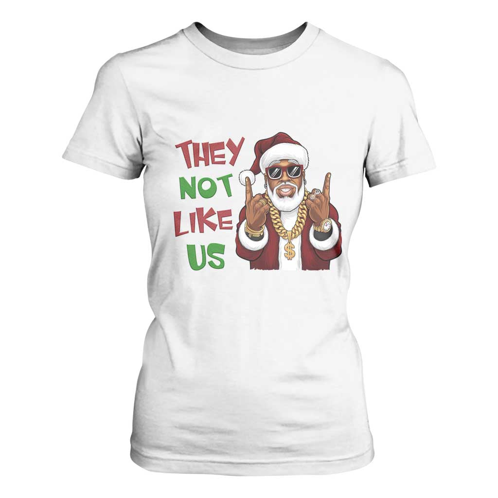 Funny Black Santa Xmas Hiphop T Shirt For Women They Not Like Us African American Christmas