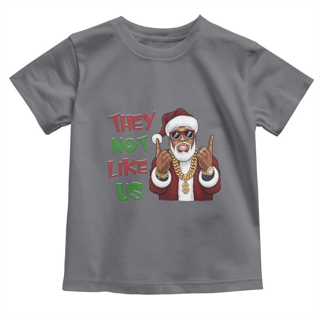 Funny Black Santa Xmas Hiphop Toddler T Shirt They Not Like Us African American Christmas