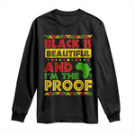 Black Pide Long Sleeve Shirt Black Is Beautiful And I'm The Proof Black History Month