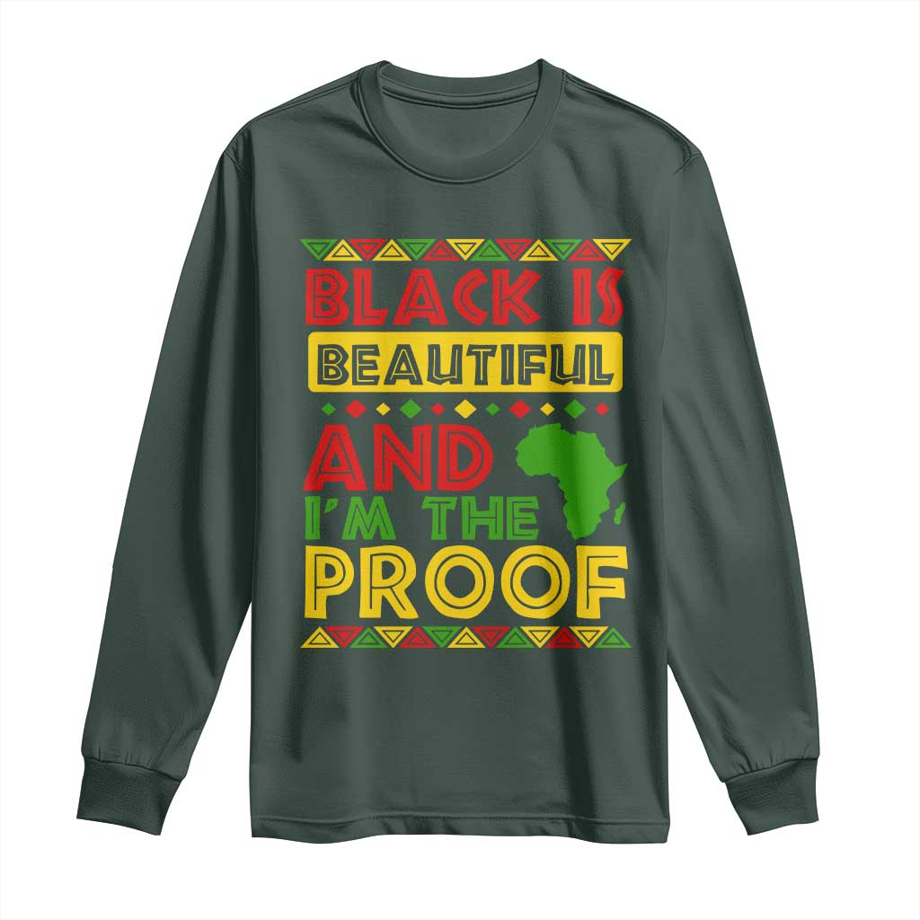Black Pide Long Sleeve Shirt Black Is Beautiful And I'm The Proof Black History Month