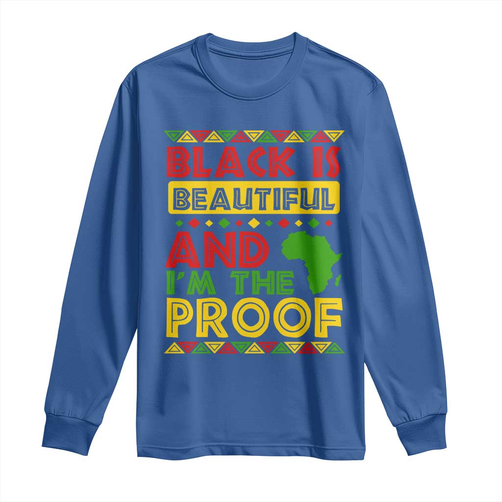 Black Pide Long Sleeve Shirt Black Is Beautiful And I'm The Proof Black History Month