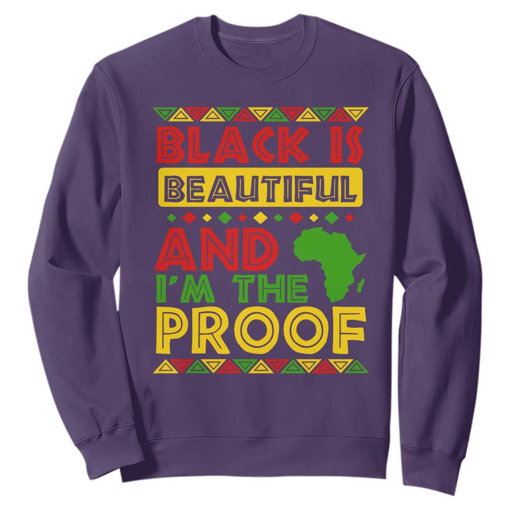 Black Pide Sweatshirt Black Is Beautiful And I'm The Proof Black History Month