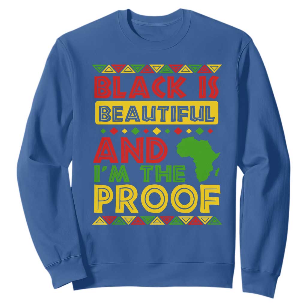 Black Pide Sweatshirt Black Is Beautiful And I'm The Proof Black History Month