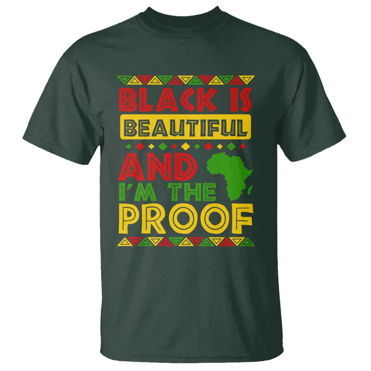 Black Pide T Shirt Black Is Beautiful And I'm The Proof Black History Month