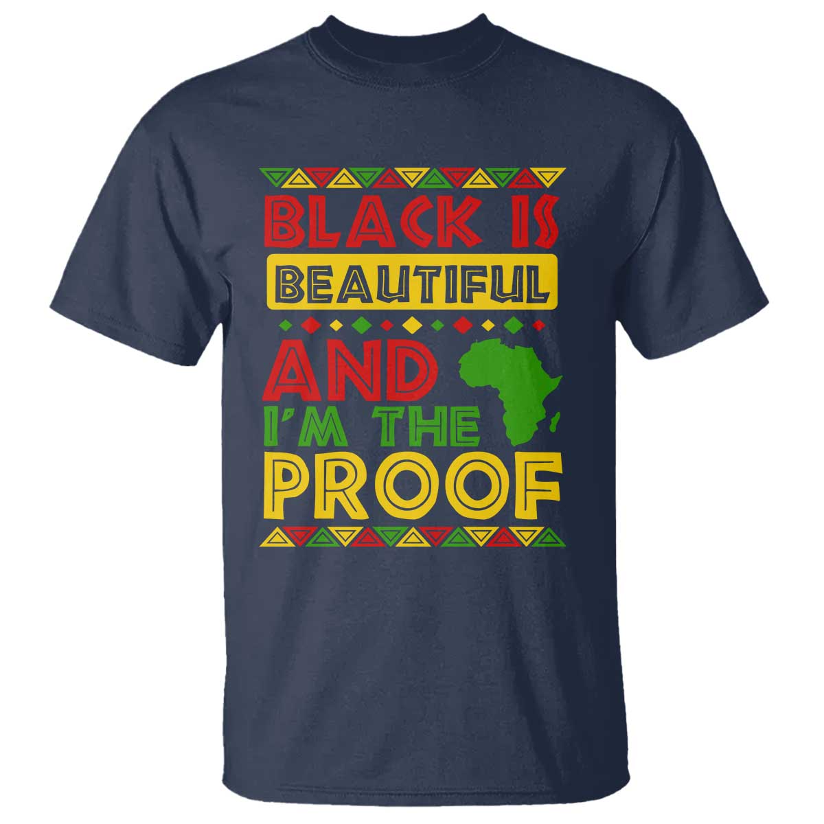 Black Pide T Shirt Black Is Beautiful And I'm The Proof Black History Month