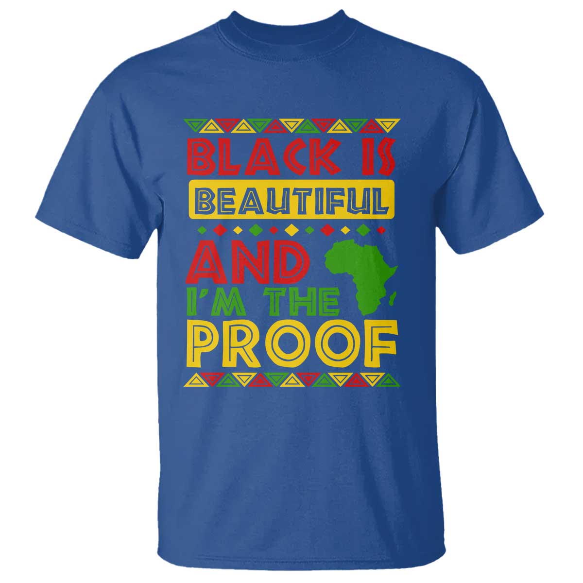 Black Pide T Shirt Black Is Beautiful And I'm The Proof Black History Month