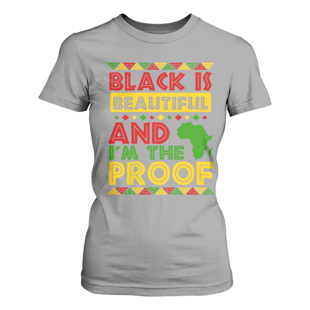 Black Pide T Shirt For Women Black Is Beautiful And I'm The Proof Black History Month