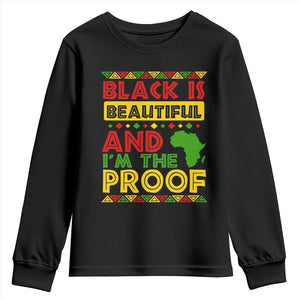 Black Pide Youth Long Sleeve Shirt Black Is Beautiful And I'm The Proof Black History Month