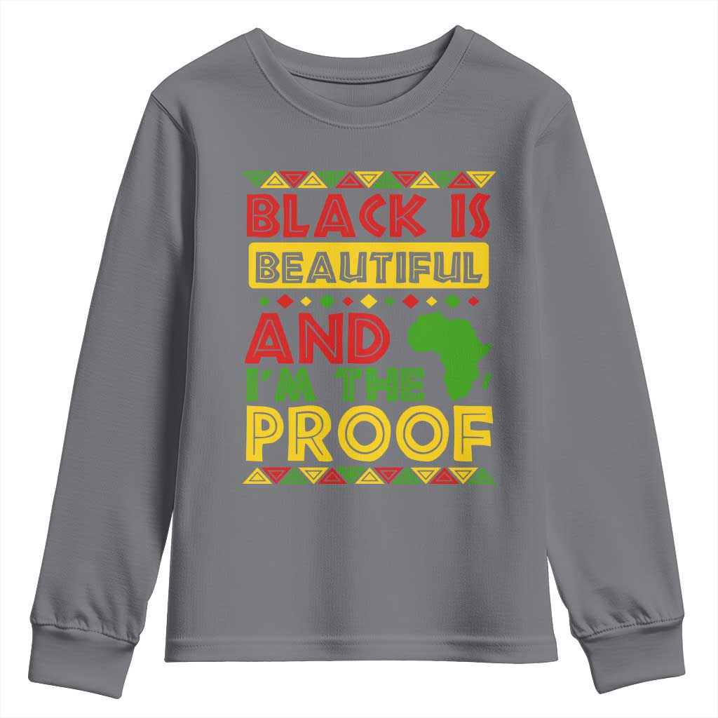 Black Pide Youth Long Sleeve Shirt Black Is Beautiful And I'm The Proof Black History Month