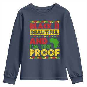 Black Pide Youth Long Sleeve Shirt Black Is Beautiful And I'm The Proof Black History Month