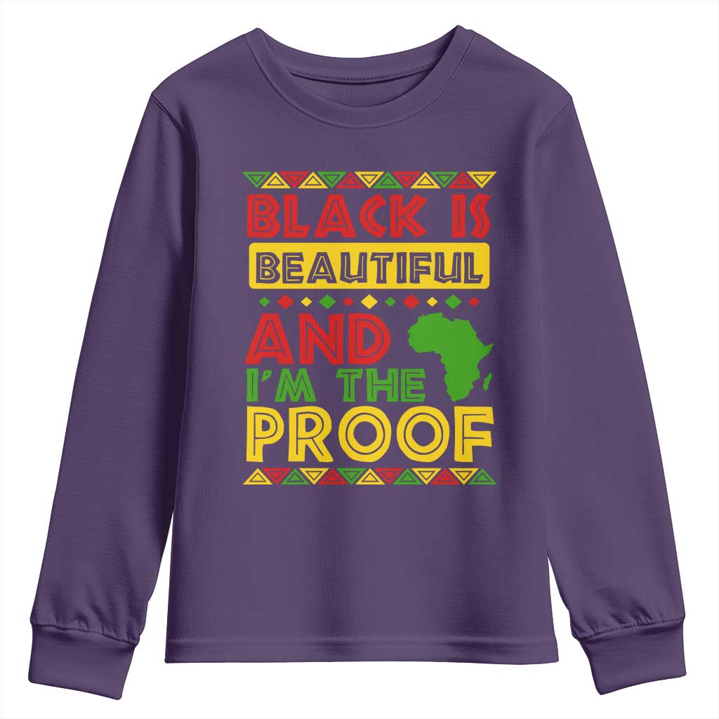 Black Pide Youth Long Sleeve Shirt Black Is Beautiful And I'm The Proof Black History Month