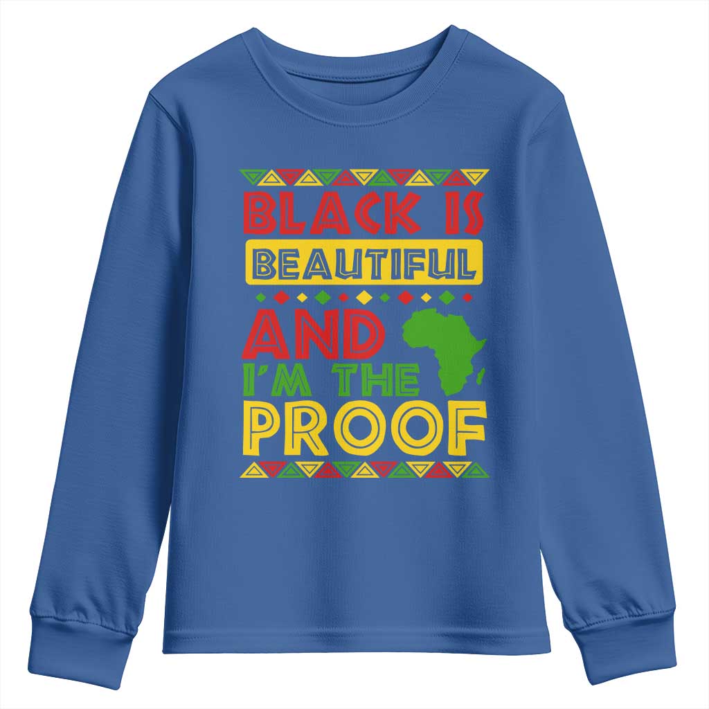 Black Pide Youth Long Sleeve Shirt Black Is Beautiful And I'm The Proof Black History Month