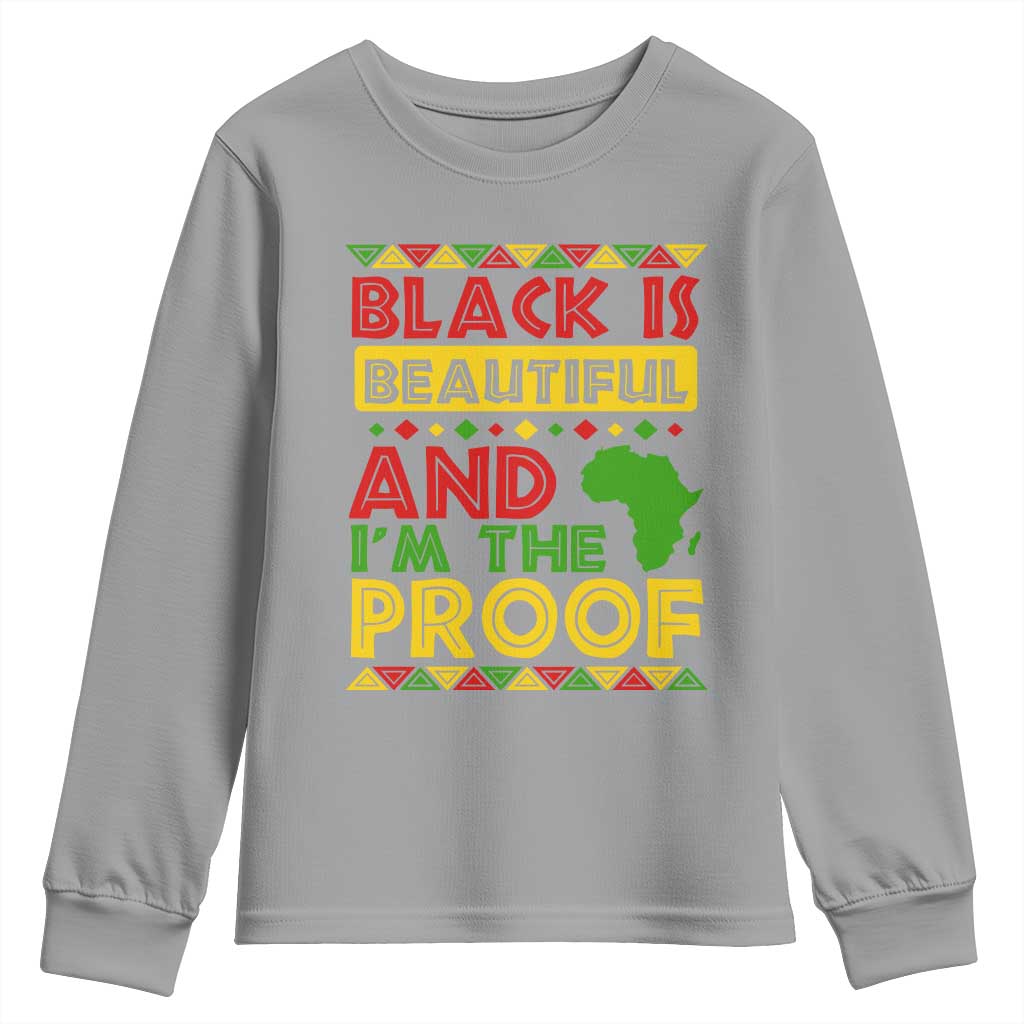 Black Pide Youth Long Sleeve Shirt Black Is Beautiful And I'm The Proof Black History Month